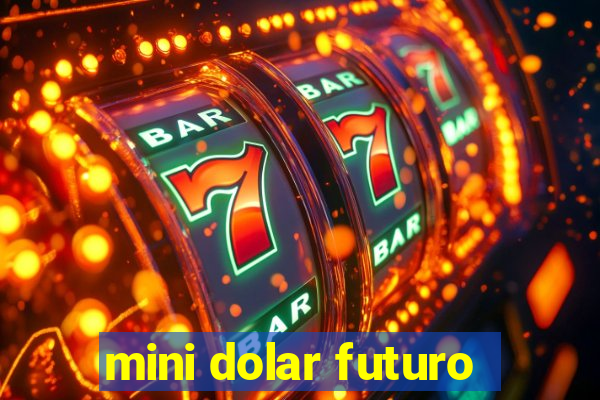 mini dolar futuro